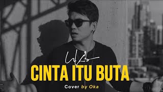 Download lagu U.k s - Cinta itu buta - cover by oka  mp3