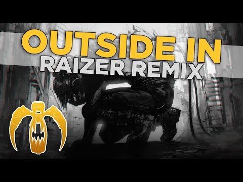 Video thumbnail for Outside In [Raizer Remix]