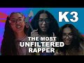 K3 The Most Unfiltered Rapper