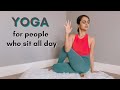10 Min Yoga For People Who Sit All Day Relief From Sitting