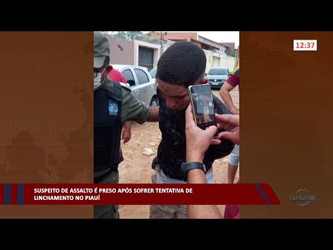 Suspeito de assalto é preso após sofrer tentativa de linchamento no Piauí 17 01 2023