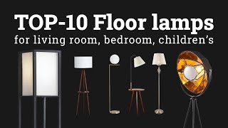 TOP-10 Floor Lamps 2023. Which floor lamp to choose?
