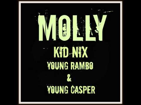Kid Nix - Molly (Ft. Young Rambo and Young Casper) (Audio)