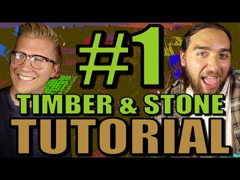 Timber and Stone - Part 1 [1.63] Tutorial/Walkthrough Gameplay!