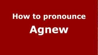 How to pronounce Agnew