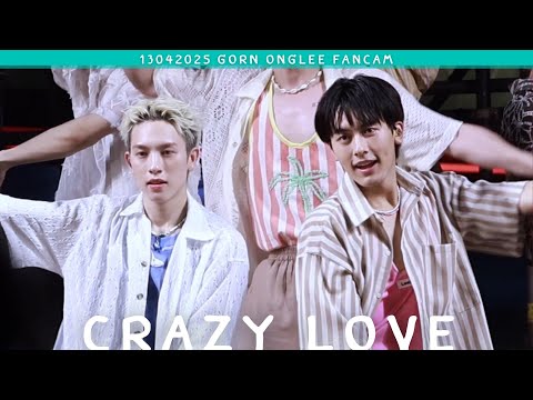 130425 - Crazy Love (รักบ้าบอ) - PROXIE [GORN ONGLEE Fancam] #สาดสาดเฟส2025xPROXIE