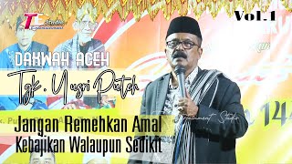 Download lagu Dakwah Aceh Tebaru I Tgk. Yusri Puteh I Jangan Remehkan Amal Kebajikan Walaupun Sedikit Vol.1 mp3