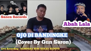 Download lagu Ojo Di Bandingke-Abah Lala || Arr. Sanca Records (Cover By Gun Saron) mp3 Download lagu Ojo Di Bandingke-Abah Lala || Arr. Sanca Records (Cover By Gun Saron) mp3