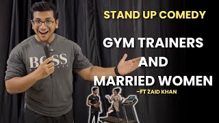 GYM TRAINERS & MARRIED WOMEN | Stand-Up Comedy | Zaid Khan MQDEFAULT Thumbnail