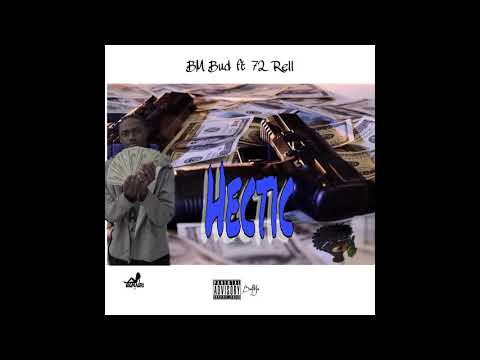 BM Bud x 72 Rell - Hectic (Official Audio)