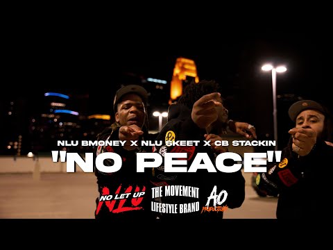 NLU Skeet x NLU B Money x CB Stackin - No Peace (Official Video)