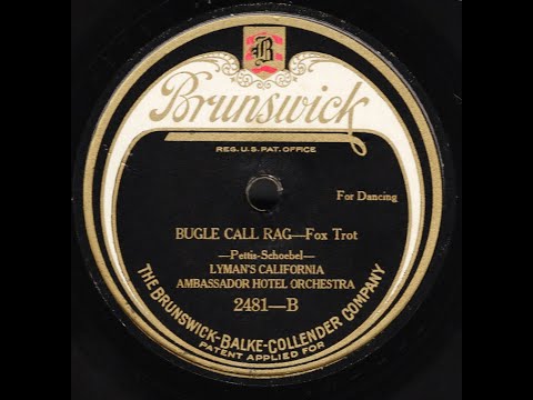Bugle Call Rag--Lyman's California Ambassador Hotel Orch., 1923