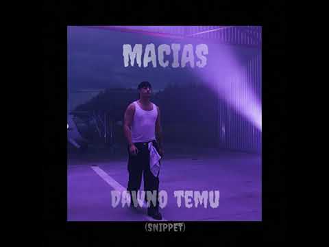 Macias   Dawno temu  SNIPPET