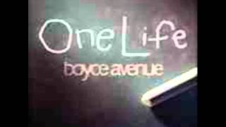 Boyce Avenue  - &quot;One Life&quot;