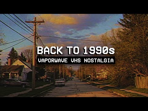 𝗕𝗔𝗖𝗞 𝗧𝗢 𝟭𝟵𝟵𝟬𝘀 // Vaporwave VHS Nostalgia Mix