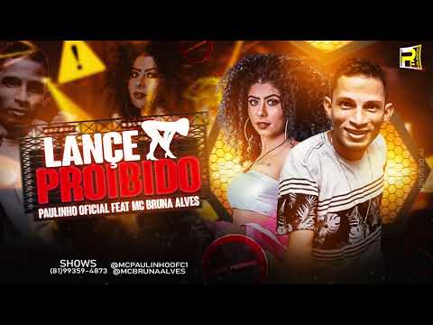 PAULINHO OFICIAL FEAT MC BRUNA ALVES  -  LANÇE PROIBIDO ( REMIX BREGA FUNK )