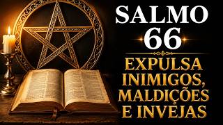 🔥SALMO 66: A ORAÇÃO DE COMBATE PARA ROMPER TUDO O QUE TENTA PRENDER SUA VIDA