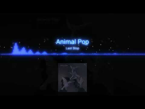 Animal Pop - Last Stop