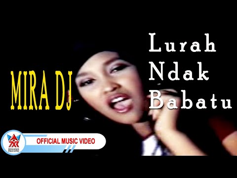 Mira DJ - Lurah Ndak Babatu [Official Music Video HD]
