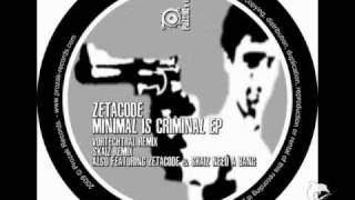 ZETACODE - Minimal is Criminal - (Skaiz Remix)