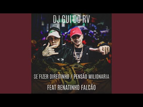 Se Fizer Direitinho / Pensão Milionária
