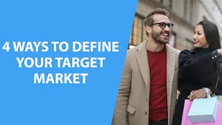 How to Define Your Target Market | 4 Types of Market Segmentation