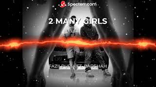 2 Many Girls - Slowed And Reverb - Fazilpuria Ft. Badshah #badshah