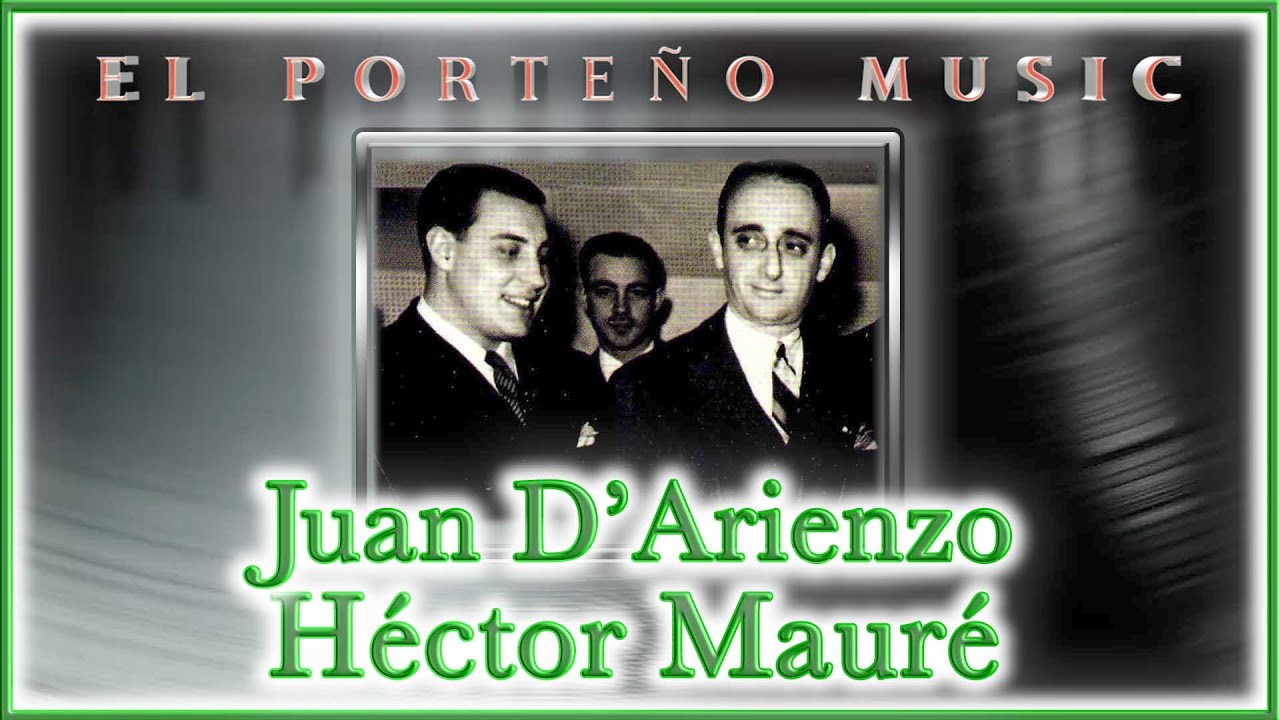 El Porteño Music - Tanda de la Semana: Juan D'Arienzo - Héctor Mauré (Tango)