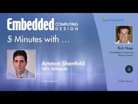 Five Minutes With? Amnon Shenfeld, CEO, 3DSignals