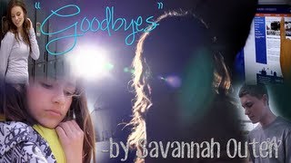 &quot;Goodbyes&quot; by Savannah Outen | Fan Made Music Video | Produced by Delana Wilkinson