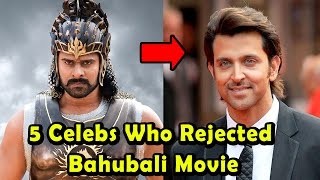 5 Celebs Who Rejected Bahubali Movie  2017