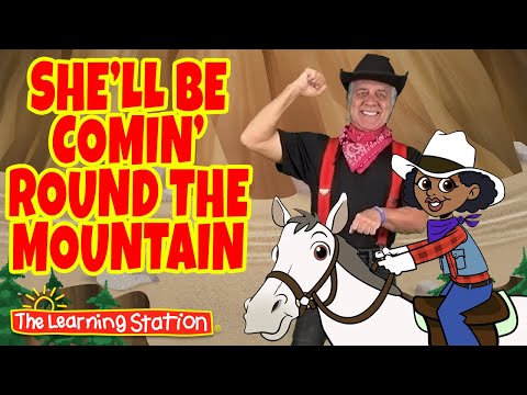She'll Be Comin' Round the Mountain ♫ Country Song for Kids ♫ Kids Songs by The Learning Station