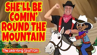 She&#39;ll Be Comin&#39; Round the Mountain ♫ Country Song for Kids ♫ Kids Songs by The Learning Station