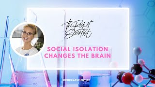 Social isolation changes the brain and increases the risk of Alzheimers  - a neuroscientist explains