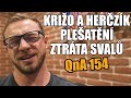 Plešatím, Konec cvičení, Dieta bez ztráty svalů, Križo a Herčzík na Olympii | QNA 154