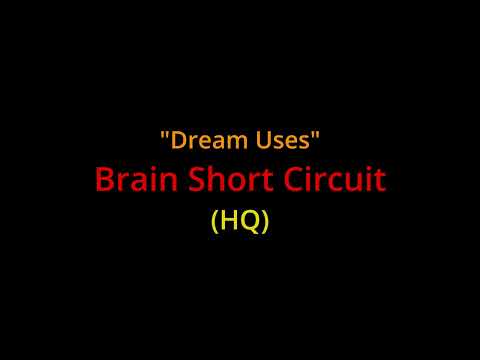 Dream Uses: Brain Short Circuit - FULL Quality (Neil Cross)