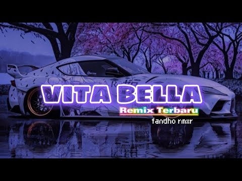 VITA BELLA - fandho remix terbaru 2023