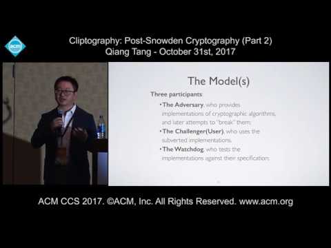 ACM CCS 2017 - Cliptography: Post-Snowden Cryptography - Part 2 - Presentation by Qiang Tang
