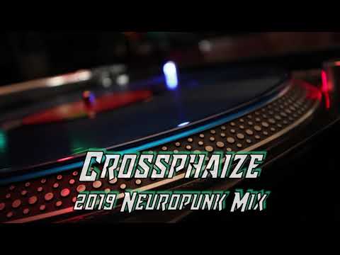Crossphaize - 2019 Neuropunk Mix | Hard Hitting Maximum Strength Neurofunk DNB