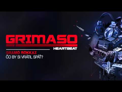 DJ Grimaso - Čo by si vrátil späť ft. Gramo Rokkaz