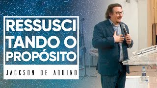 MEVAM OFICIAL - RESSUSCITANDO O PROPÓSITO - Jackson de Aquino