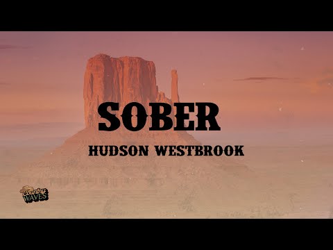 Hudson Westbrook - Sober (Lyrics)