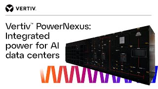 Integrated power for AI data centers | Vertiv™  PowerNexus
