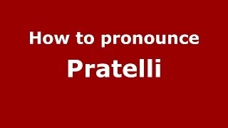 How to pronounce Pratelli