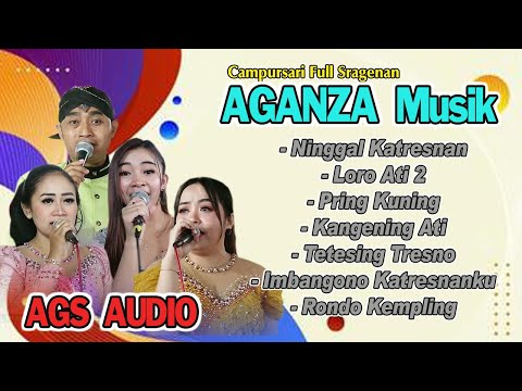 full sragenan campursari AGANZA MUSIK,  Ninggal katresnan loro ati 2, kangening Ati, AGS AUDIO