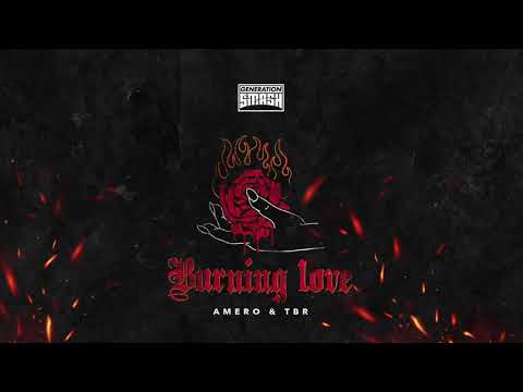 Amero & TBR - Burning Love
