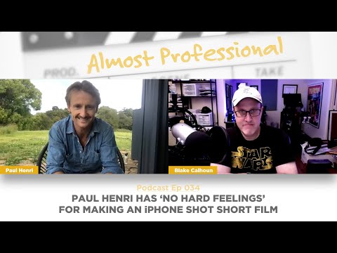 Paul Henri Has 'NO HARD FEELINGS' for Making an iPhone Short Film • Almost Professional | Ep 034