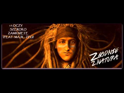 wujoteS - Oczy Szeroko Zamknięte (Feat. Majk , Zeu) (ZGODNIE Z NATURĄ) [2014]