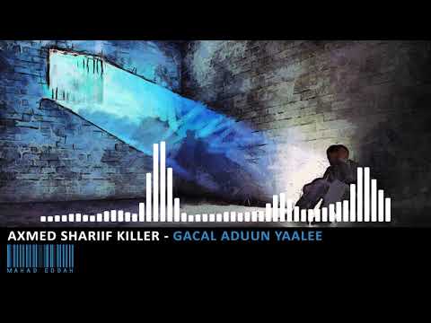 Axmed Shariif Killer - Gacal Aduun Yaalee