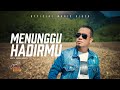 MENUNGGU HADIRMU - Andra Respati (Official Music Video)